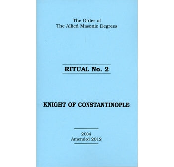 Allied Masonic Degrees Ritual No 2 – Knight of Constantinople