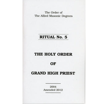 Allied Masonic Degrees Ritual No 5 – Holy Order of Grand High Priest